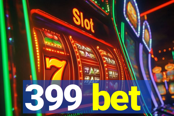 399 bet